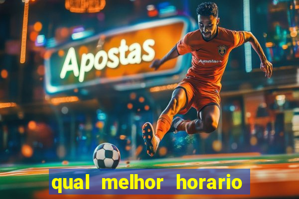 qual melhor horario para jogar pixbet